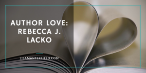 Author-Love-Rebecca-J.-Lacko-by-Lisa-Manterfield-lisamanterfield.com_-768x384
